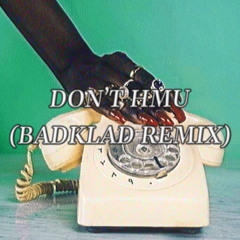 Don't HMU - Anella Herim (BADKLAD REMIX)