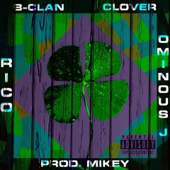 Clover (feat. RICO & Ominous J) (prod. MikeyGh)