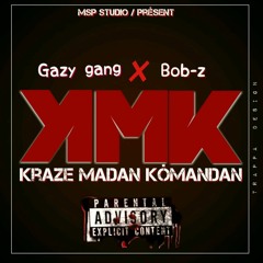 Kraze Madan Komandan - Gazy Gang X Bob Z