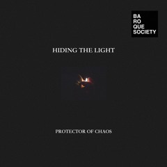 Protector Of Chaos - Hiding The Light (Original Mix)