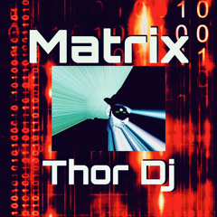 Matrix (Original Mix) Thor Dj WWRD 10/04/2024