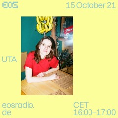 Uta - EOS Radio (October 15th 2021)