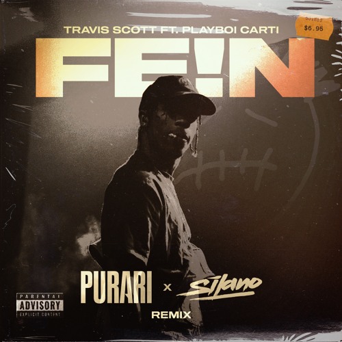 Travis Scott- FE!N (PURARI & SILANO REMIX) [OUT NOW]