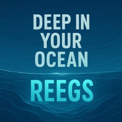 Deep In Your Ocean