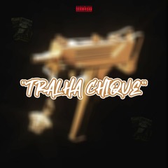 TRALHA CHIQUE (feat. Didabliu, O.mohamed & Lucas Omp)
