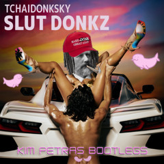 Tchaidonksky - DonK mE LiKe a sLuT (Free DL)