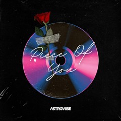 Piece Of You - ASTROVIBE