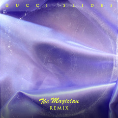 Gucci Slides (The Magician Remix) [feat. LORYN]