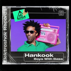 Hankook - Boys With Bass
