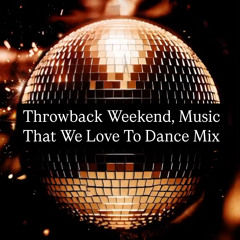 Throwback Weekend Music That We Love To Dance.m4a