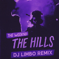 The Weeknd - The Hills (DJ Limbo Remix)