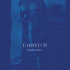 The Weeknd - Earned It (DUMAA edit)
