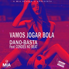 Vamos Jogar Bola (Remix) - Dano Basta [feat Condes Beat] (prod By Condes Beat)