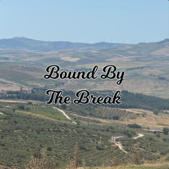 Bound by the Break
