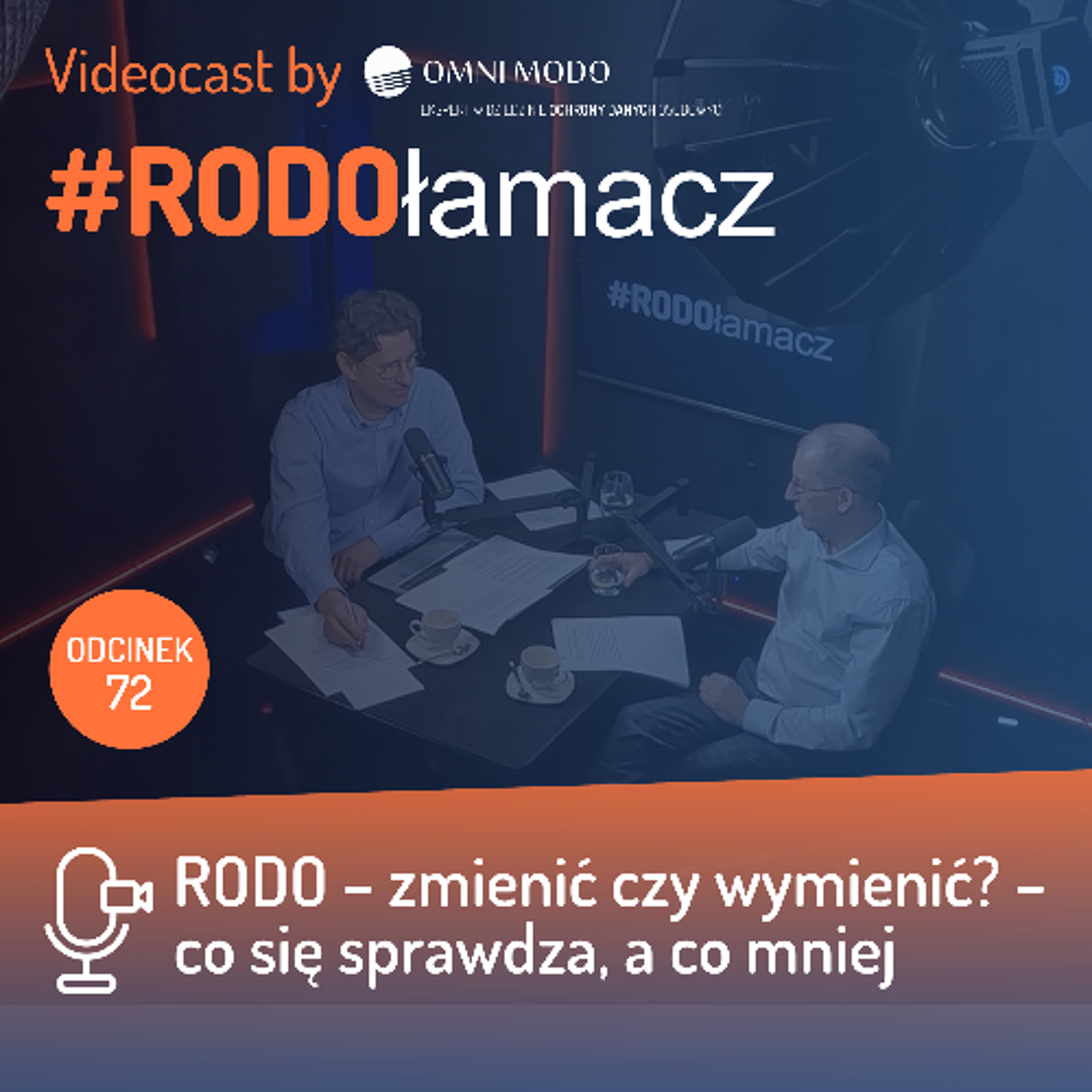Odc. 72 RODO - zmienić czy wymienić? - co się sprawdza, a co mniej episode artwork