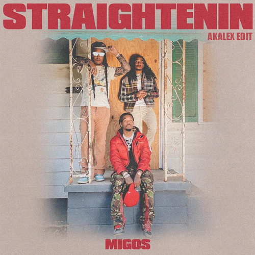 Migos - Straightenin (Akalex Edit)