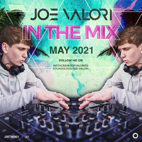 Joe Valori - May 2021 - In The Mix