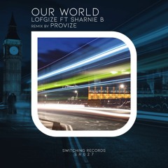 Our World (Lofgize Remix)