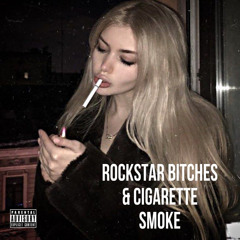 Rockstar Bitches & Cigarette Smoke