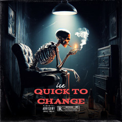 Quick To Change (2024)