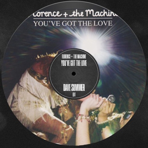 You've Got The Love (Dave Summer Edit)