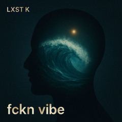 fckn vibe