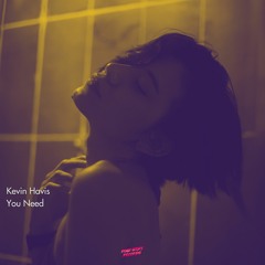 Kevin Havis - You Need