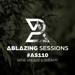 Ablazing Sessions 110 with Rene Ablaze & Dreamy