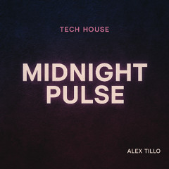 MidNight Pulse Tech House Set Vol 1