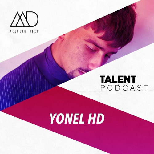 MELODIC DEEP TALENT PODCAST #037 | YONEL HD