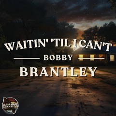 Waitin' Til I Can't