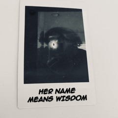 HER NAME MEANS WISDOM PROD. PEKAROT