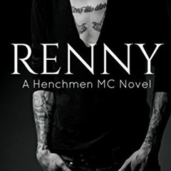 [View] KINDLE PDF EBOOK EPUB Renny (Navesink Bank Henchmen MC Book 6) by  Jessica Gad