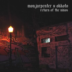 mon.jarpenter x okkoto - return of the niños