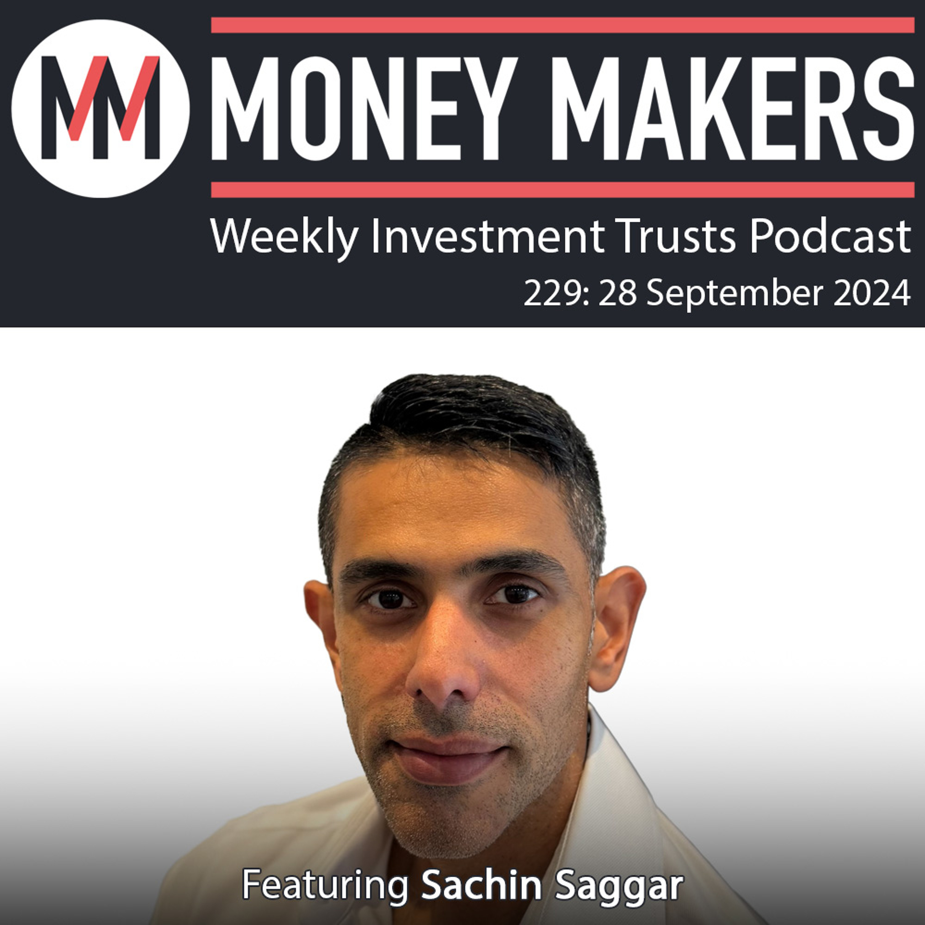 229: Weekly Investment Trusts Podcast - with Sachin Saggar (28 Sep 2024) episode artwork