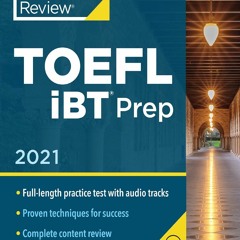 (PDF BOOK) Princeton Review TOEFL iBT Prep with Audio/Listening Tracks, 2021: Practice