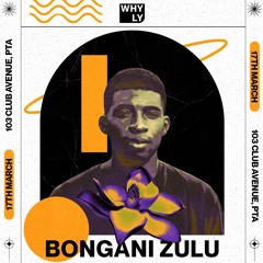 Bongani Zulu @ WHYLY - 17 March 2023