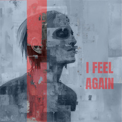 I FEEL AGAIN