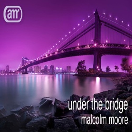 Malcolm Moore - Under The Bridge 01.06.2024