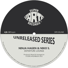 Unreleased: Ninja Hagen & Niko S. - Departure Lounge