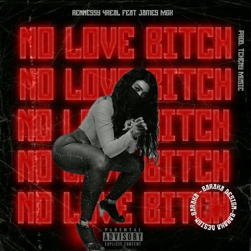 Rennessy 4Real - No Love Bitch (feat James MGK )