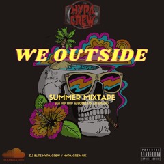 DJ Blitz - WE OUTSIDE SUMMER MIXTAPE ☀️☀️☀️| R&B | HIP HOP | AFROBEATS | AMAPIANO @Hypa Crew
