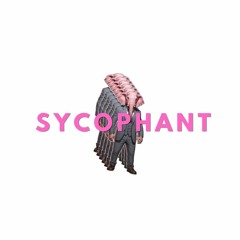 Sycophant
