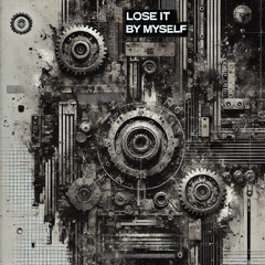 ILLUMINATI - Lose it by myself (MST1)