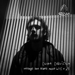 Strange But Dance Music LIVE #29: Dust Devices