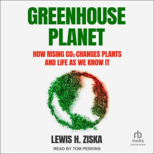 VIEW PDF 🖋️ Greenhouse Planet: How Rising CO2 Changes Plants and Life as We Know It