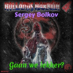Sergey Bolkov - Gaan We Lekker?