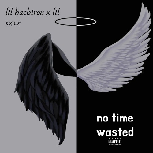No Time Wasted (feat. lil sxvr)