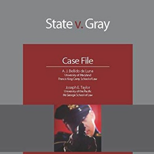 VIEW EBOOK 💙 State v. Gray: Case File (NITA) by  A.J. Bellido de Luna &  Joseph E. T