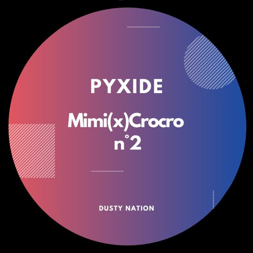 Pyxide - Mimi(x)Crocro 2
